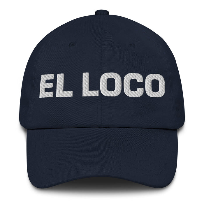 El Loco The Crazy One Mexican Spanish Pride Gift Regalo Dad Hat Mexicada Navy