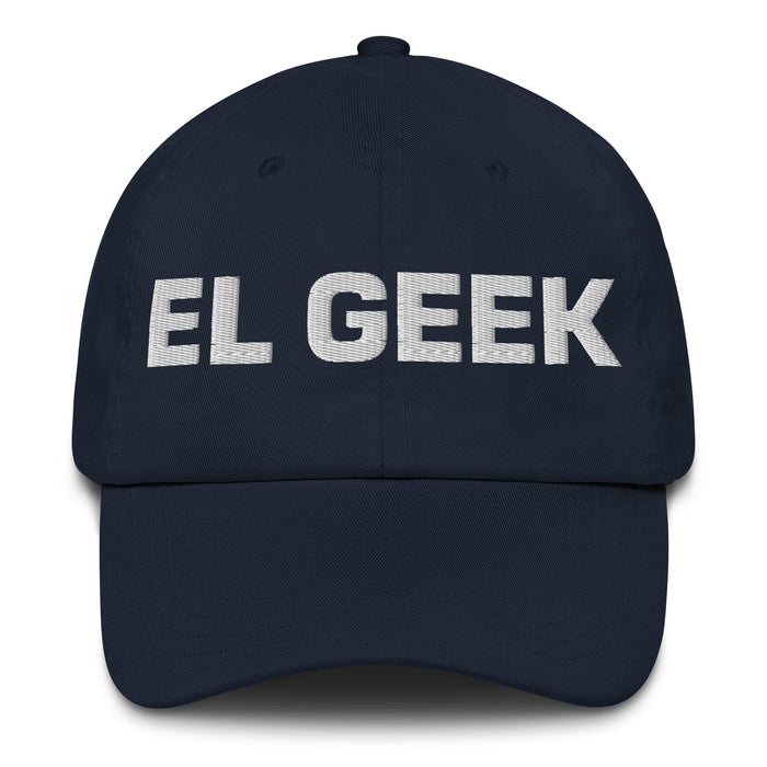 El Geek The Geek Mexican Spanish Pride Gift Regalo Dad Hat Mexicada Navy