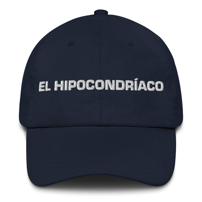 El Hipocondríaco The Hypochondriac Mexican Spanish Pride Gift Regalo Dad Hat Mexicada Navy