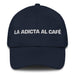 La Adicta Al Café The Coffee Addict Mexican Spanish Pride Gift Regalo Dad Hat Mexicada Navy