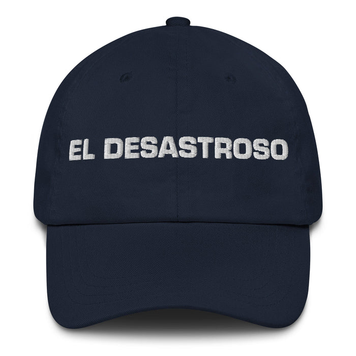 El Desastroso The Messy One Mexican Spanish Pride Gift Regalo Dad Hat Mexicada Navy