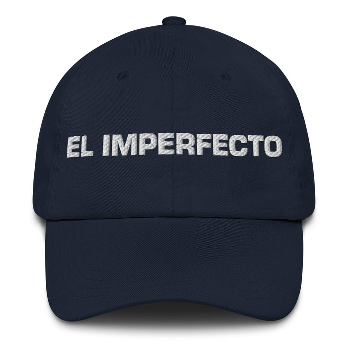 El Imperfecto The Imperfect One Mexican Spanish Pride Gift Regalo Dad Hat Mexicada Navy