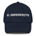 El Imperfecto The Imperfect One Mexican Spanish Pride Gift Regalo Dad Hat Mexicada Navy