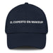 El Experto En Makeup The Makeup Expert Mexican Spanish Pride Gift Regalo Dad Hat Mexicada Navy