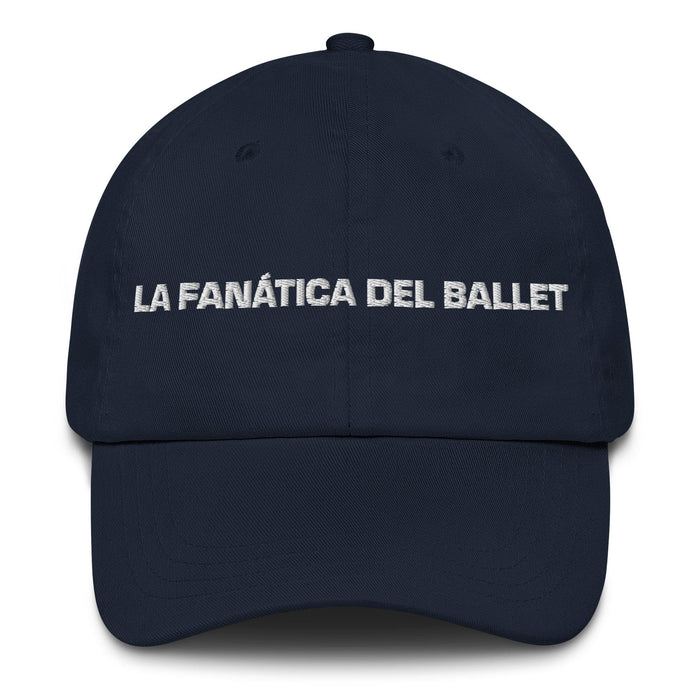 La Fanática Del Ballet The Ballet Fan Mexican Spanish Pride Gift Regalo Dad Hat Mexicada Navy