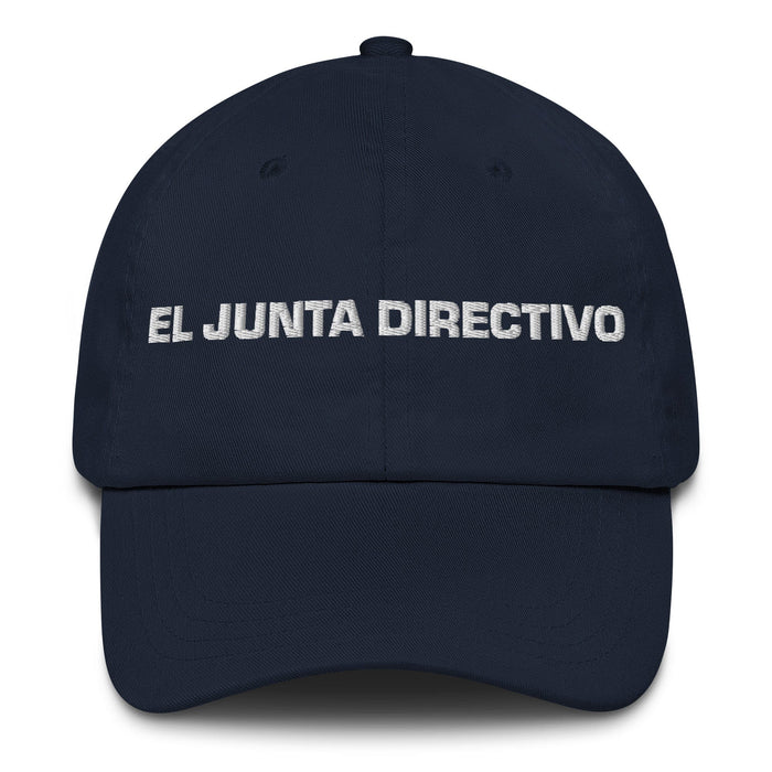 El Junta Directivo The Board Member Mexican Spanish Pride Gift Regalo Dad Hat Mexicada Navy