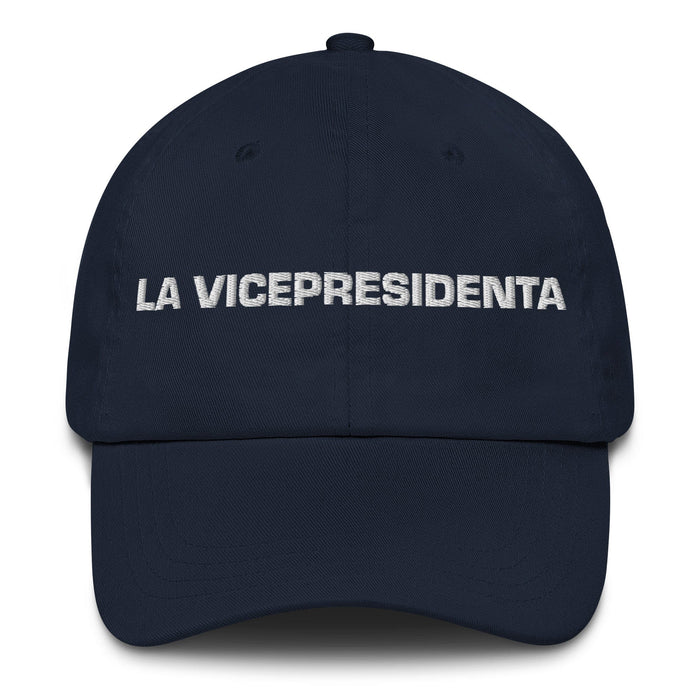 La Vicepresidenta The Vice President Mexican Spanish Pride Gift Regalo Dad Hat Mexicada Navy