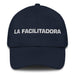 La Facilitadora The Facilitator Mexican Spanish Pride Gift Regalo Dad Hat Mexicada Navy