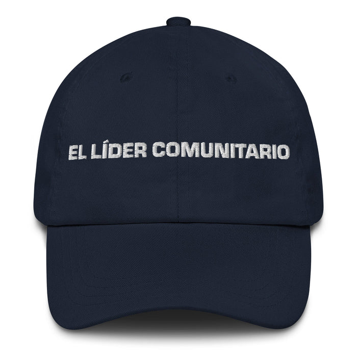 El Líder Comunitario The Community Leader Mexican Spanish Pride Gift Regalo Dad Hat Mexicada Navy