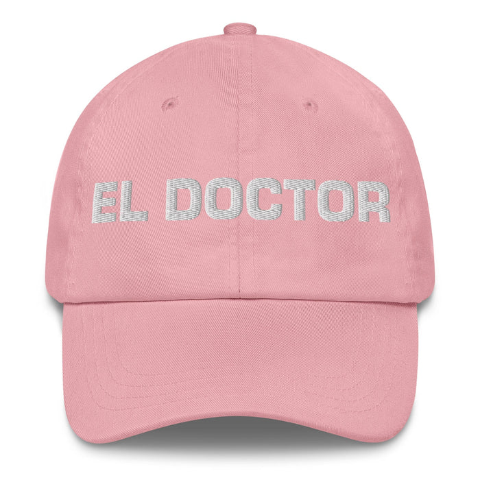 El Doctor The Doctor Mexican Spanish Pride Gift Regalo Dad Hat Mexicada Pink