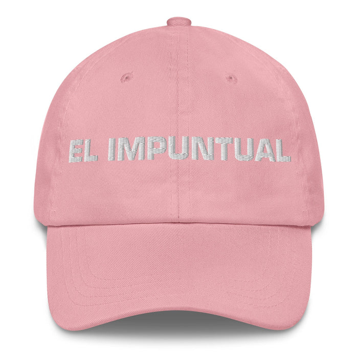 El Impuntual The Unpunctual One Mexican Spanish Pride Gift Regalo Dad Hat Mexicada Pink