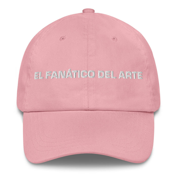 El Fanático Del Arte The Art Lover Mexican Spanish Pride Gift Regalo Dad Hat Mexicada Pink