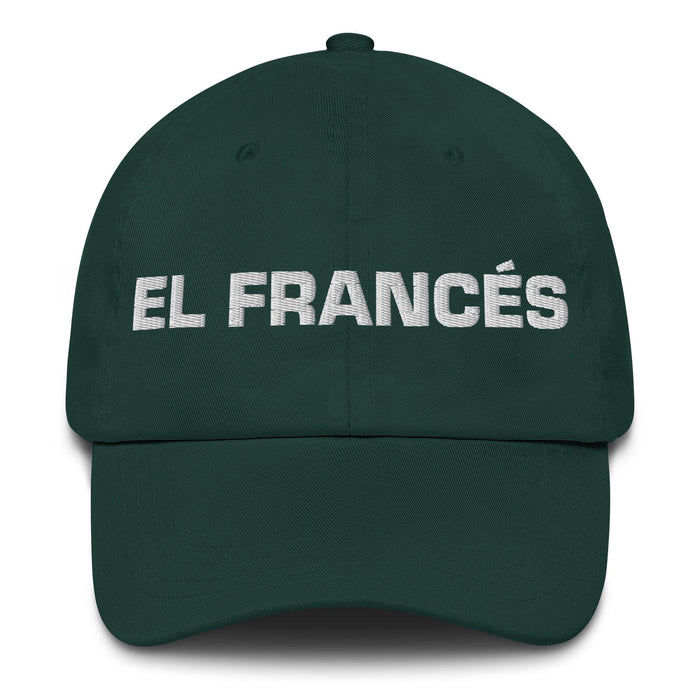 El Francés The French Mexican Spanish Pride Gift Regalo Dad Hat Mexicada Spruce