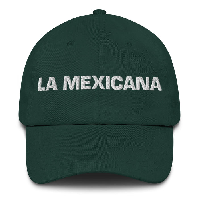 La Mexicana The Mexican Mexican Spanish Pride Gift Regalo Dad Hat Mexicada Spruce