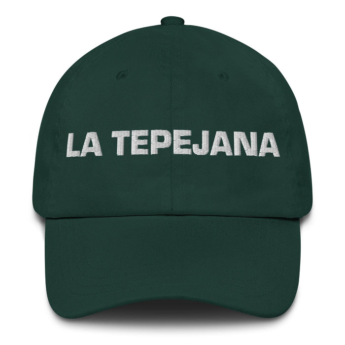 La Tepejana The Tepeji Resident Mexican Spanish Pride Gift Regalo Dad Hat Mexicada Spruce