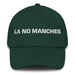 La No Manches The No Way One Mexican Spanish Pride Gift Regalo Dad Hat Mexicada Spruce