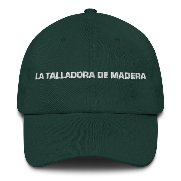 La Talladora De Madera The Woodcarver Mexican Spanish Pride Gift Regalo Dad Hat Mexicada Spruce