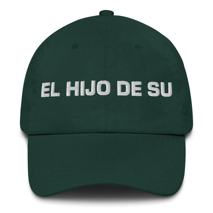 El Hijo De Su The Son/Daughter Of... (Playful Insult) Mexican Spanish Pride Gift Regalo Dad Hat Mexicada Spruce