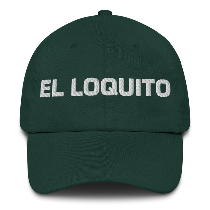 El Loquito The Little Crazy One Mexican Spanish Pride Gift Regalo Dad Hat Mexicada Spruce