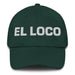 El Loco The Crazy One Mexican Spanish Pride Gift Regalo Dad Hat Mexicada Spruce