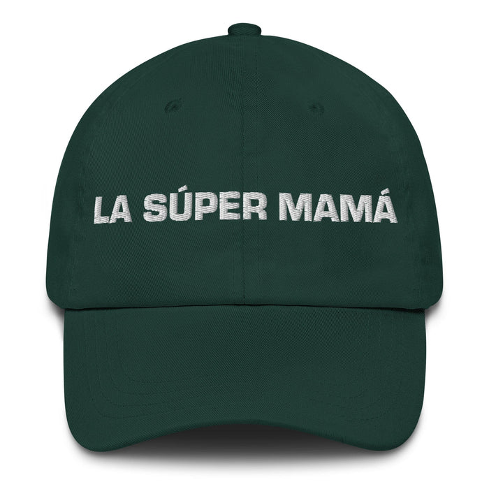 La Súper Mamá The Super Mom / The Super Dad Mexican Spanish Pride Gift Regalo Dad Hat Mexicada Spruce