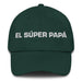 El Súper Papá The Super Mom / The Super Dad Mexican Spanish Pride Gift Regalo Dad Hat Mexicada Spruce