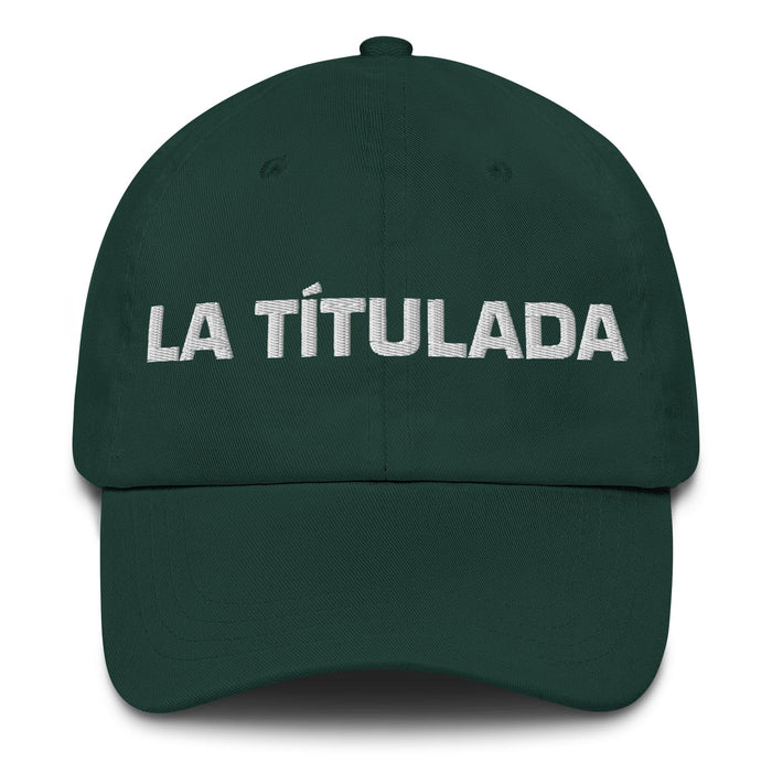 La Títulada The Degree Holder Mexican Spanish Pride Gift Regalo Dad Hat Mexicada Spruce