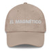 El Magnético The Magnetic One Mexican Spanish Pride Gift Regalo Dad Hat Mexicada Stone