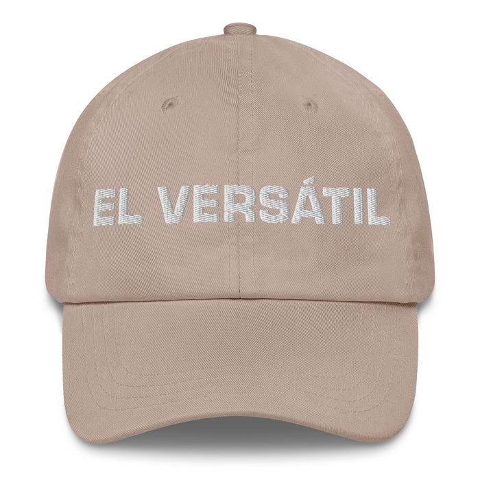 El Versátil The Versatile One Mexican Spanish Pride Gift Regalo Dad Hat Mexicada Stone