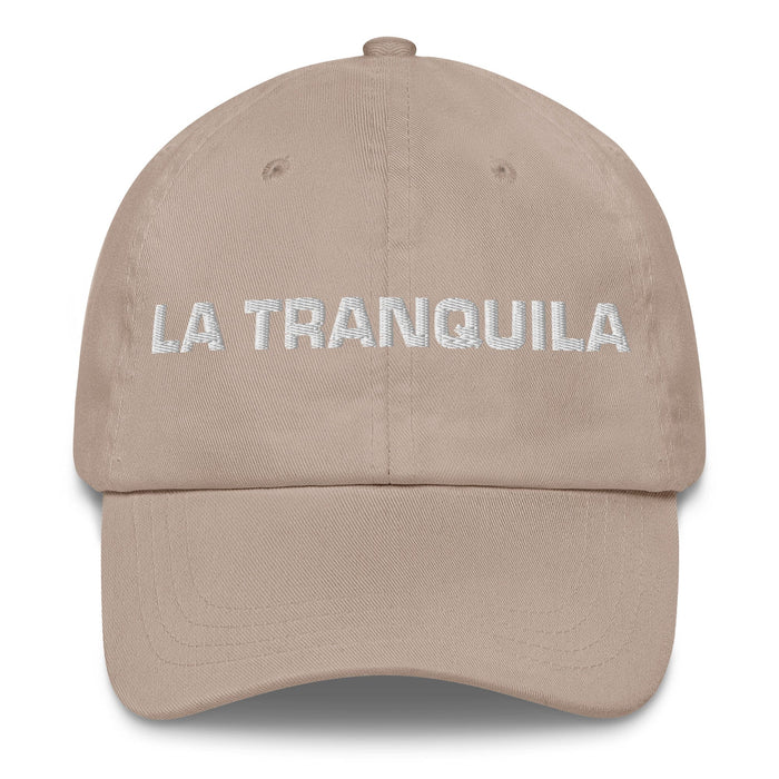 La Tranquila The Calm One Mexican Spanish Pride Gift Regalo Dad Hat Mexicada Stone