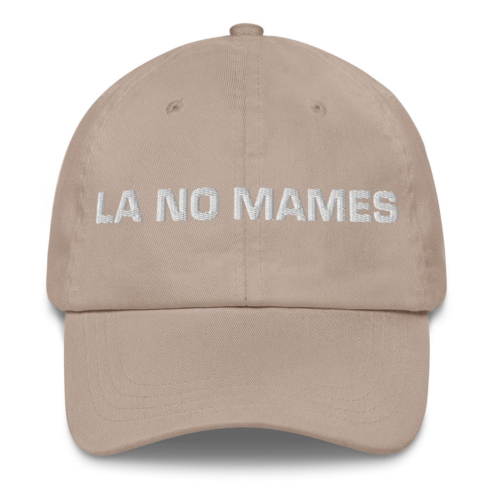 La No Mames The No Way One Mexican Spanish Pride Gift Regalo Dad Hat Mexicada Stone