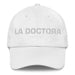 La Doctora The Doctor Mexican Spanish Pride Gift Regalo Dad Hat Mexicada White