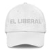 El Liberal The Liberal Mexican Spanish Pride Gift Regalo Dad Hat Mexicada White