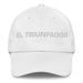 El Triunfador The Achiever (Type 3) Mexican Spanish Pride Gift Regalo Dad Hat Mexicada White