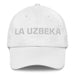 La Uzbeka The Uzbek Mexican Spanish Pride Gift Regalo Dad Hat Mexicada White