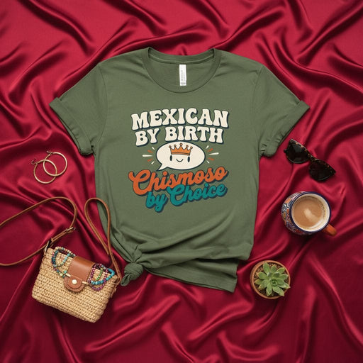 Mexican by Birth Chismoso by Choice T-Shirt, Funny Chismosa Tee, Spanish Slang Gift for Mexican Heritage, Latina Shirt, Unisex Latino Pride Top, Chisme Lover Apparel Mexicada