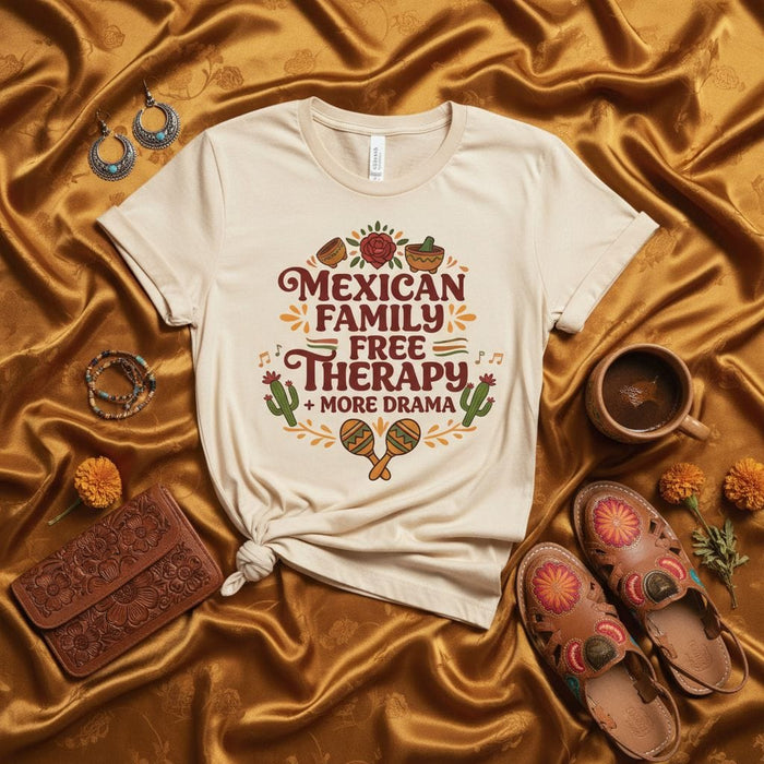Mexican Family Free Therapy More Drama Shirt Funny Latine Family Tee Hispanic Culture Gift T-Shirt Unisex Style Apparel Mexicada