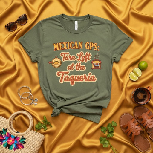 Mexican GPS Turn Left at the Taqueria Funny Taco Shirt Unisex Graphic Tee Humor Food Lover Gift Short Sleeve Vintage Style. Mexicada