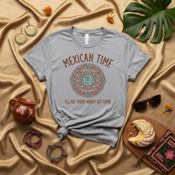 Mexican Time I'll Get There When I Get There T-Shirt Unisex Gray Aztec Calendar Design Funny Latine Slow Life Tee Shirt Gift Mexicada