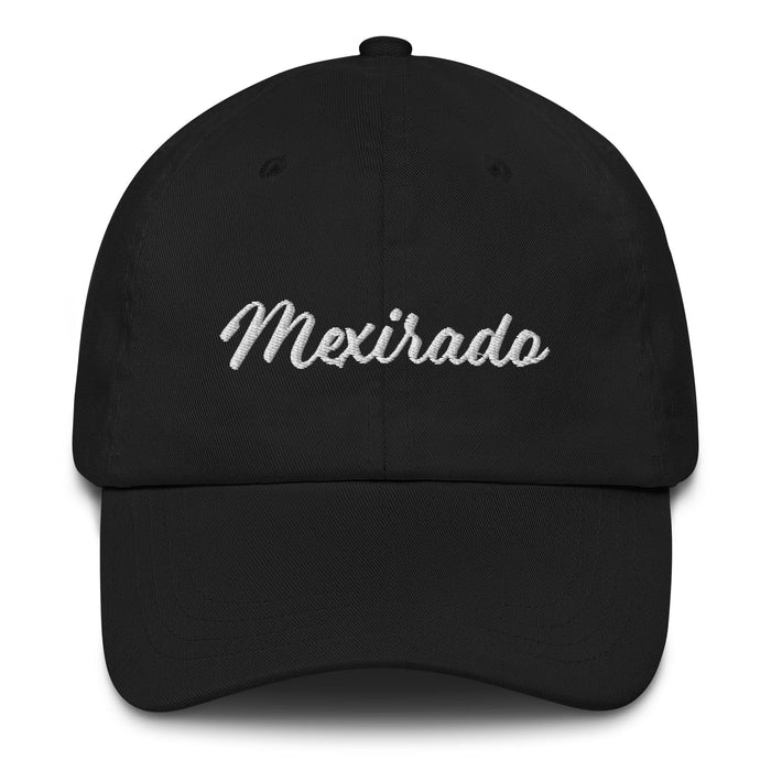 Mexirado Embroidered Dad Hat | Mexican, Heritage, Culture, Tradition, M5 Mexicada