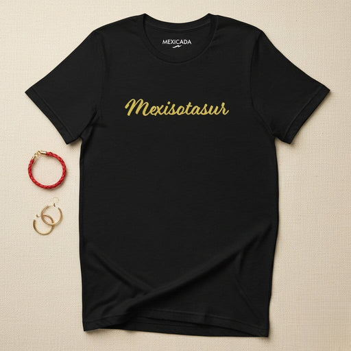 Mexisotasur Men & Women's T-Shirt | Mexican Culture, Tradition, Style, Art | M5 Mexicada