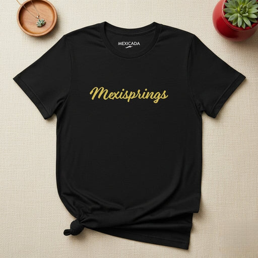 Mexisprings Men & Women's T-Shirt | Mexican Heritage, Culture, Pride, Strength, Unisex | M5 Mexicada