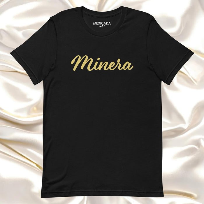 Minera Men & Women's T-Shirt | Miner, Strength, Hard Work, Labor, Resilience | M5 Mexicada XS