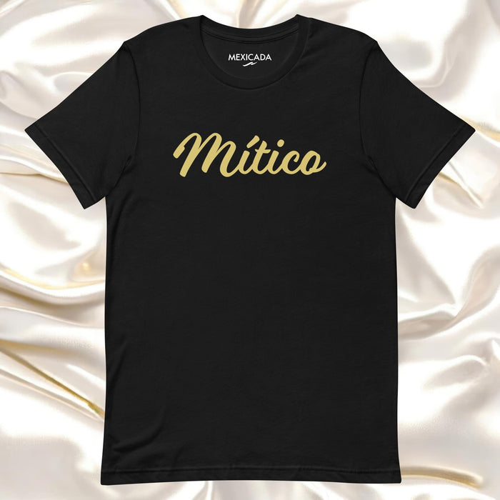 Mítico Men & Women's T-Shirt | Mythical, Legendary, Strength, Power, Timeless Spirit | M5 Mexicada XS