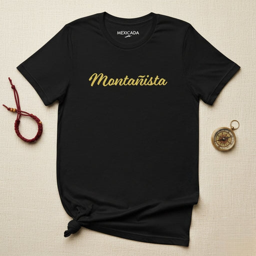 Montañista Men & Women's T-Shirt | Mountain Climber, Adventure, Strength, Outdoors, Nature | M5 Mexicada