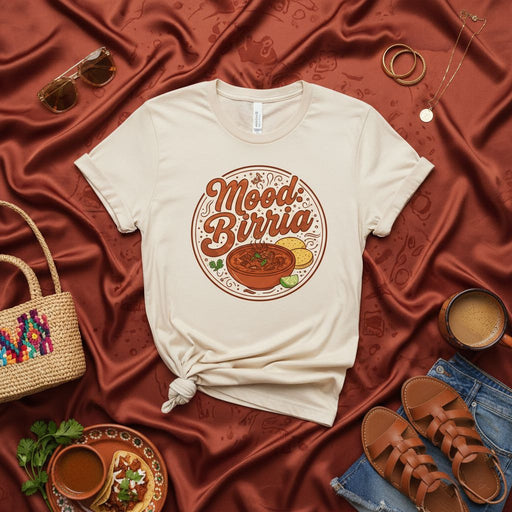 Mood Birria Shirt, Cozy Birria De Chivo Jalisco Mexican Food Lovers T-Shirt, Comfort Colors Style Tee, Unisex Graphic T-Shirt for Men and Women, Funny Spanish/English Foodie Gift Idea Mexicada