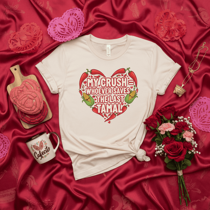 My Crush Whoever Saves The Last Tamal T-Shirt: Funny Valentine's Day Tee with Chili Peppers, Corn, and Heart Design, Cute Food Lover Gift, Unisex Graphic Shirt, Hispanic Culture Humor Apparel Mexicada