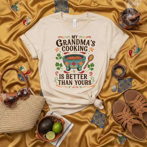 My Grandma's Cooking Is Better Than Yours T-Shirt | Funny Mexican Food Lover Tee | Abuela Kitchen Shirt | Cinco de Mayo Gift for Her or Him | Comfort Colors Unisex Graphic Top Mexicada
