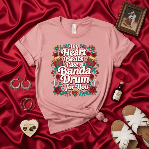 My Heart Beats Like a Banda Drum for You T-Shirt, Romantic Valentine's Day Gift Tee, Spanish Music Lover Shirt with Drums and Roses, Mexican Culture Inspired Apparel Mexicada