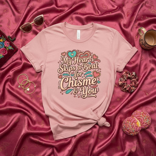 My Heart Skips a Beat for Chisme & You T-Shirt, Funny Spanglish Graphic Tee, Latina Gift, Gossip Lover Shirt, Cute Pink Unisex Top Mexicada